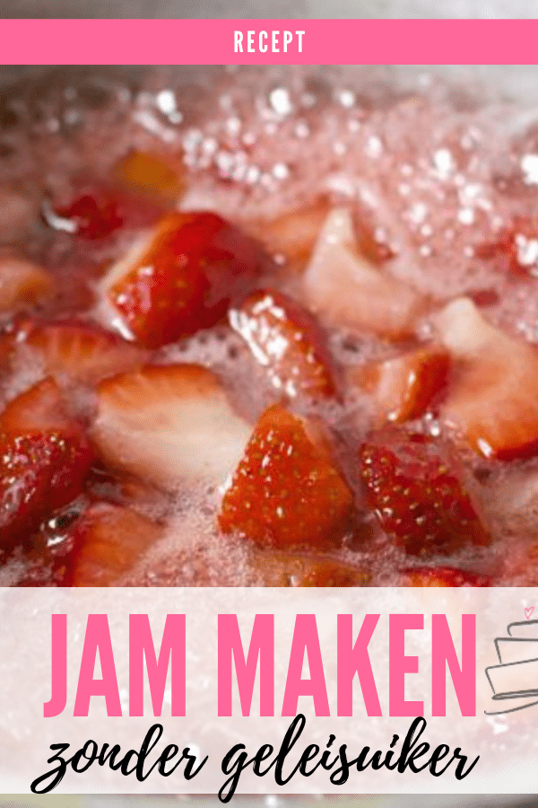 Jam zonder geleisuiker maken doe je zo (Aardbeien jam)